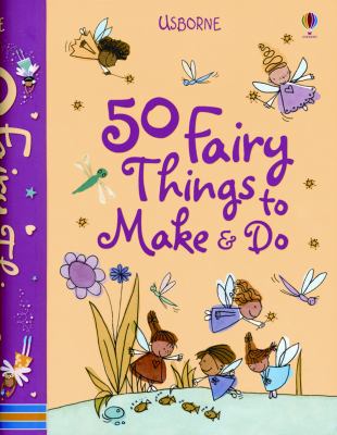 50 Fairy Things to Make Do 