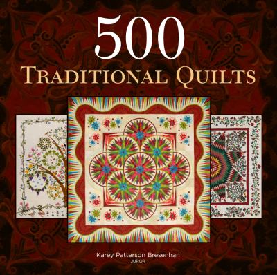 500 Traditional Quilts 500 Series Bresenhan Karey 