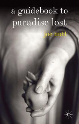 A A Guidebook to Paradise Lost Nutt Joe 