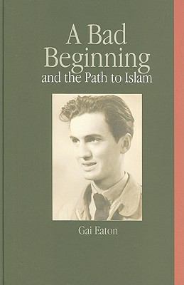 A Bad Beginning and the Path to Islam Eaton Gai 
