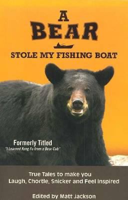 A Bear Stole My Fishing Boat Jackson Matthew 