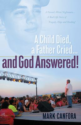 A Child Died a Father Cried and God Answered 