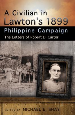 A Civilian in Lawton s 1899 Philippine Campaign 