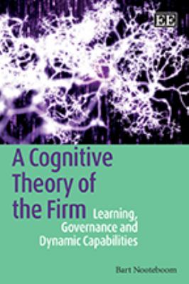 A Cognitive Theory of the Firm Nooteboom B 