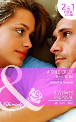 A Cold Creek Reunion A Weaver Proposal Leigh Allison 