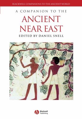 A Companion to the Ancient Near East Snell Daniel C 