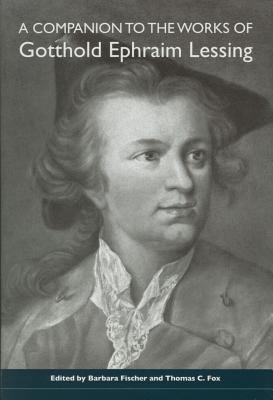 A Companion to the Works of Gotthold Ephraim Lessing 