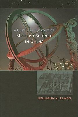 A Cultural History of Modern Science in China 