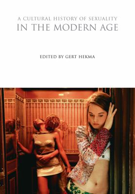 A Cultural History of Sexuality in the Modern Age Hekma Gert 