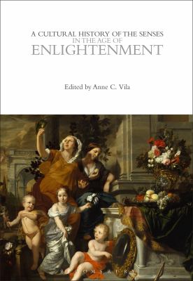 A Cultural History of the Senses in the Age of Enlightenment VILA ANNE C 