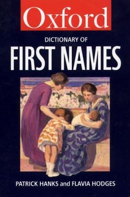 A DICTIONARY OF FIRST NAMES OXFORD PAPERBACK REFERENCE S PATRICK HANKS 