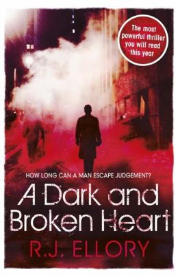 A Dark and Broken Heart by R J Ellory Ellory Roger Jon 