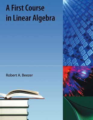 A First Course in Linear Algebra Beezer Robert A 