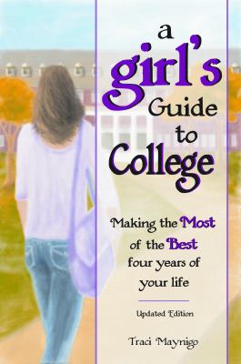 A Girl s Guide to College Maynigo Traci 