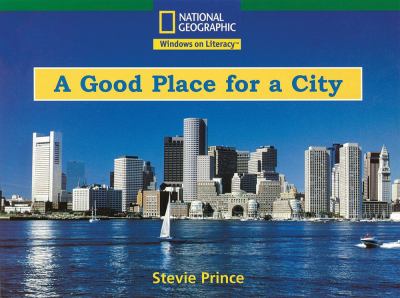 A Good Place for a City Windows on Literacy Social Studies Set B Stevie Prince 