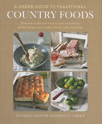 A Green Guide to Traditional Country Foods Green Henrietta 