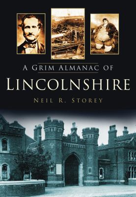A Grim Almanac of Lincolnshire Storey Neil R 