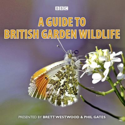 A Guide to British Garden Wildlife Westwood Brett 