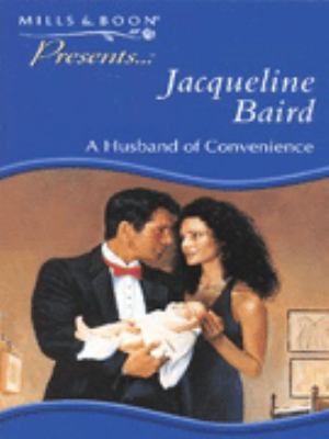 A HUSBAND OF CONVENIENCE PRESENTS S Jacqueline Baird 