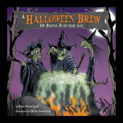 A Halloween Brew of Poems Just For You Bourland Rita 
