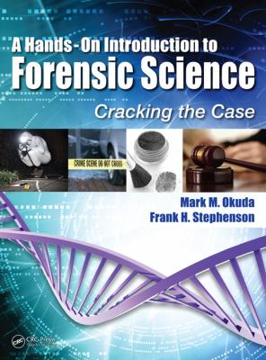 A Hands On Introduction to Forensic Science Okuda Mark 