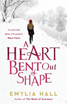 A Heart Bent Out of Shape Hall Emylia 