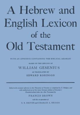 A Hebrew and English Lexicon of the Old Testament Gesenius William 
