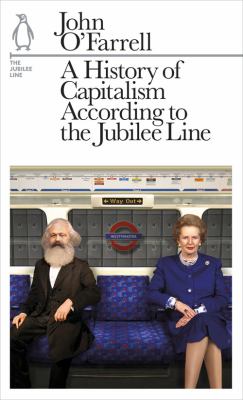 A History of Capitalism According to the Jubilee Line O Farrell John 