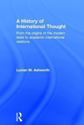 A History of International Thought Ashworth Lucian M 