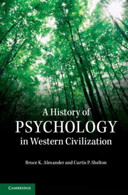 A History of Psychology in Western Civilization Alexander Bruce K 
