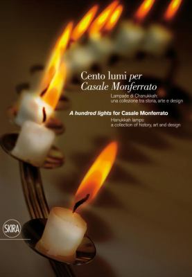 A Hundred Lights for Casale Monferrato Hanukkah Lamps Caffarelli Maria 