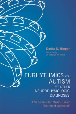 AUTISM THE SENSORY SYSTEMS AND EURH BERGER DORITA S 
