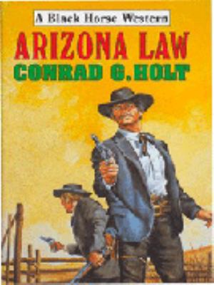 Arizona Law Black Horse Western Conrad G Holt 