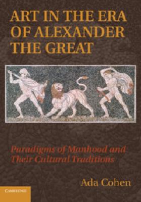 Art in the Era of Alexander the Great Cohen Ada 