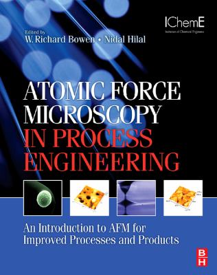 Atomic Force Microscopy in Process Engineering Bowen W Richard 
