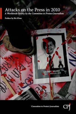 Attacks on the Press in 2010 Committee to Protect 
