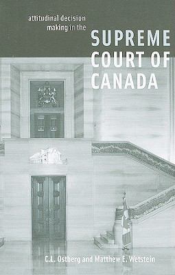 Attitudinal Decision Making in the Supreme Court of Canada 