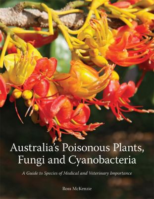 Australia S Poisonous Plants Fungi and Cyanobacteria McKenzie Ross 