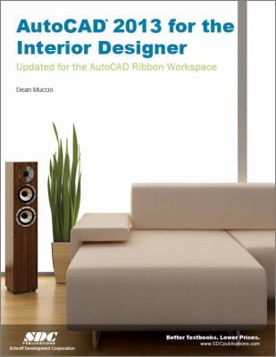AutoCAD 2013 for the Interior Designer Dean Muccio 