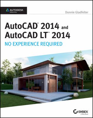 AutoCAD 2014 and AutoCAD Lt 2014 No Experience Required Gladfelter Donnie 