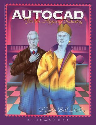AutoCAD for the Apparel Industry Miller Phyllis Bell 