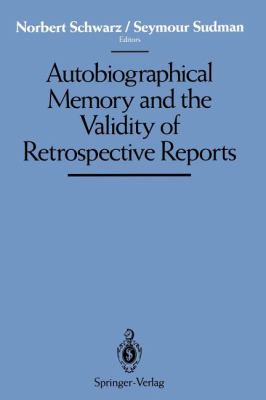 Autobiographical Memory and the Validity of Retrospective Reports Schwarz Norbert 