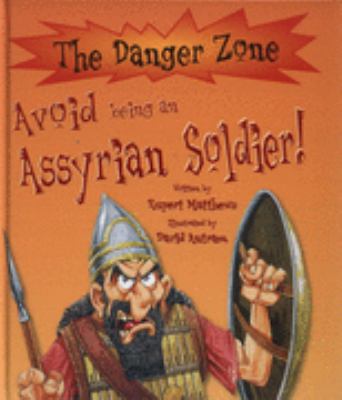 Avoid Being an Assyrian Soldier Danger Zone Danger Zone Matthews Rupert 