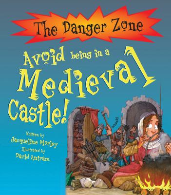 Avoid Being in a Medieval Castle Morley Jacqueline 