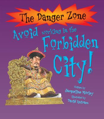 Avoid Working in the Forbidden City Danger Zone Jacqueline Morley 