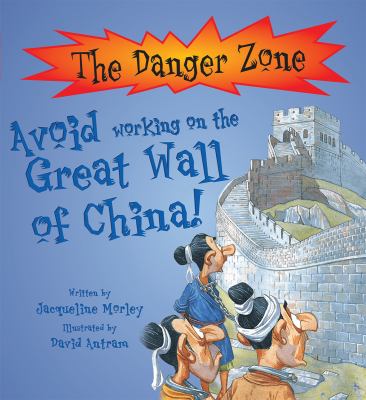 Avoid Working on the Great Wall of China Morley Jacqueline 