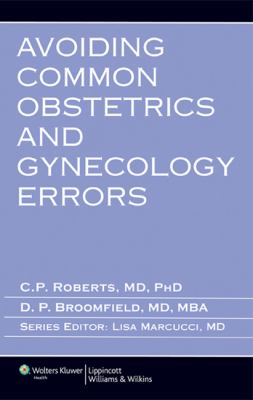 Avoiding Common Obstetrics and Gynecology Errors Roberts Carla P 