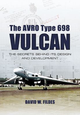 Avro Vulcan Design and Development Fildes David W 