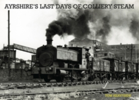 Ayrshire s Last Days of Colliery Steam Heavyside Tom 