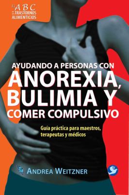 Ayudando a Personas Con Anorexia Bulimia y Comer Compulsivo 